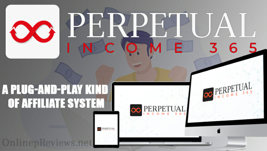 Perpetual Income 365 Plug and Play Affiliate System